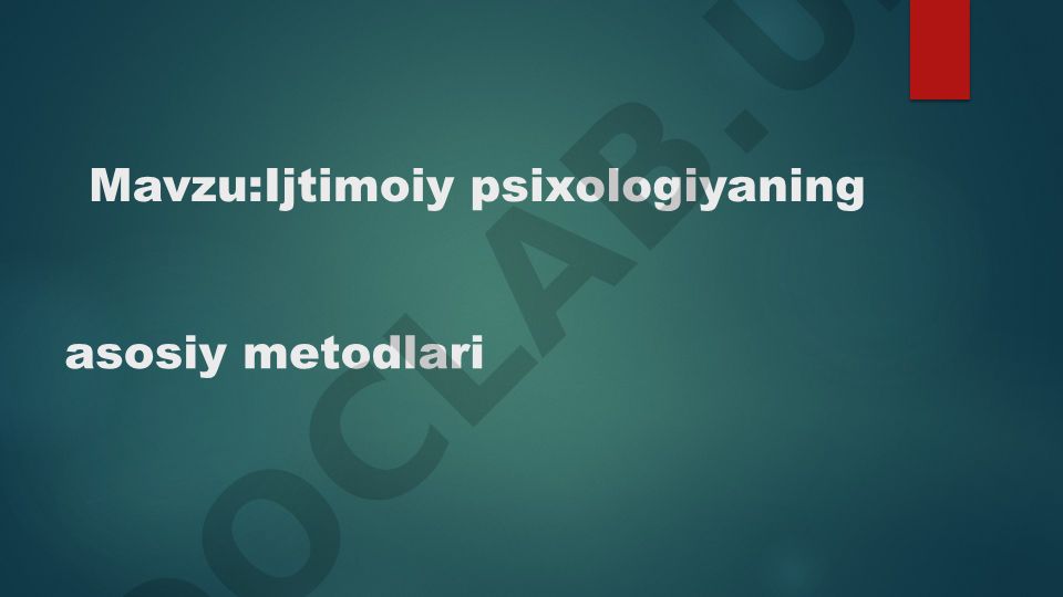 Ijtimoiy psixologiyaning asosiy metodlari