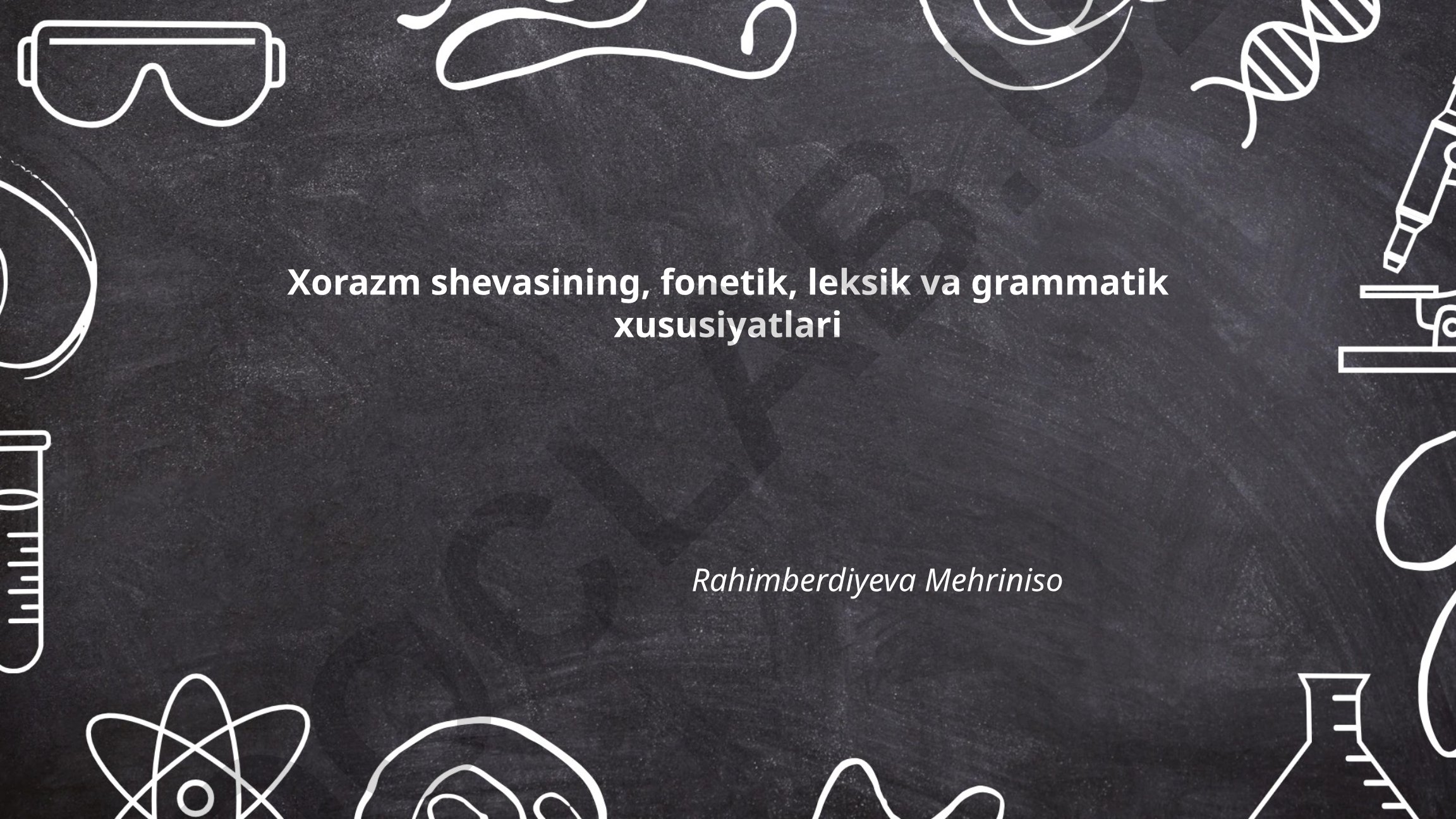 Xorazm shevasining fonetik, leksik va grammatik xususiyatlari