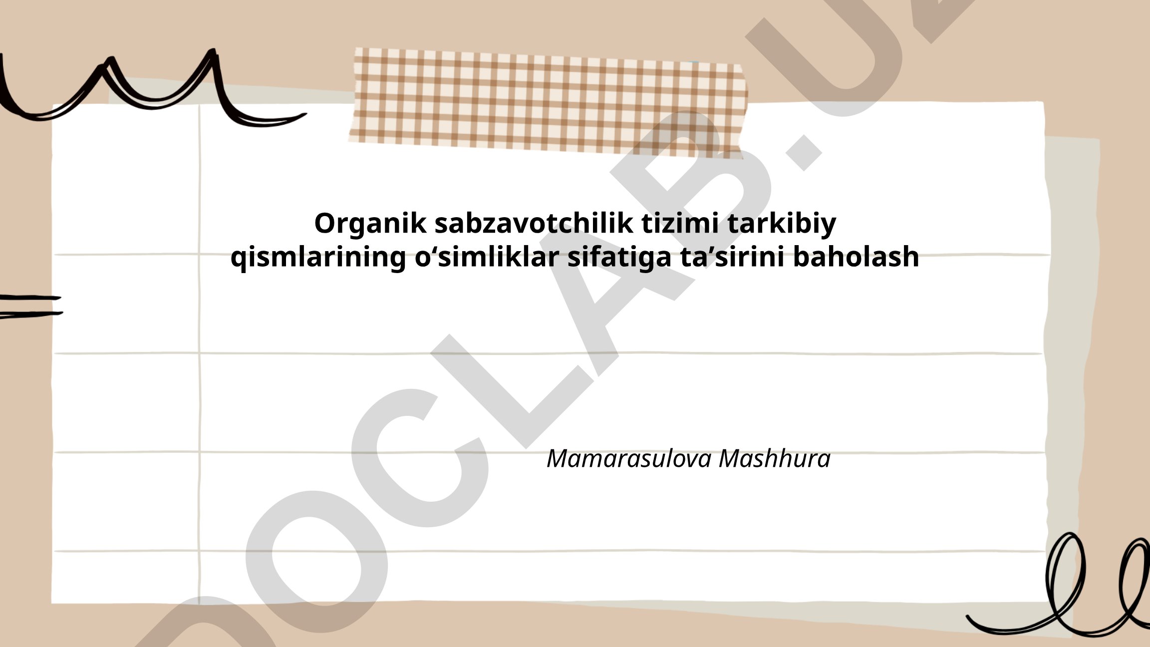 Organik sabzavotchilik tizimi tarkibiy qismlarining oʻsimliklar sifatiga taʼsirini baholash