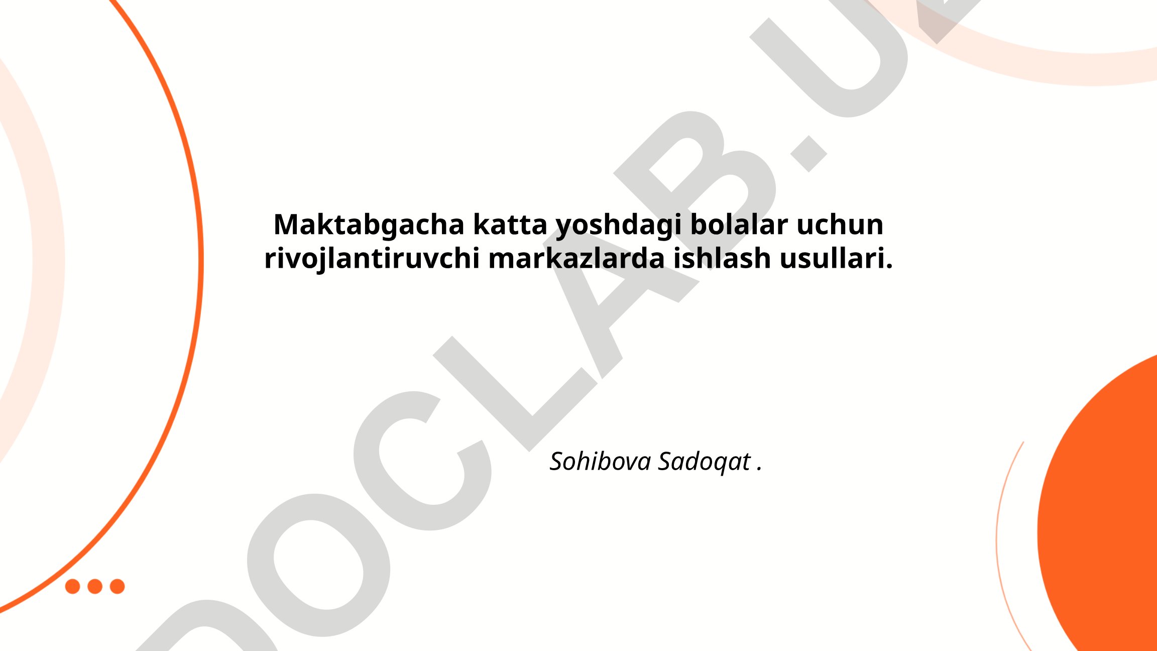 Maktabgacha katta yoshdagi bolalar uchun rivojlantiruvchi markazlarda ishlash usullari