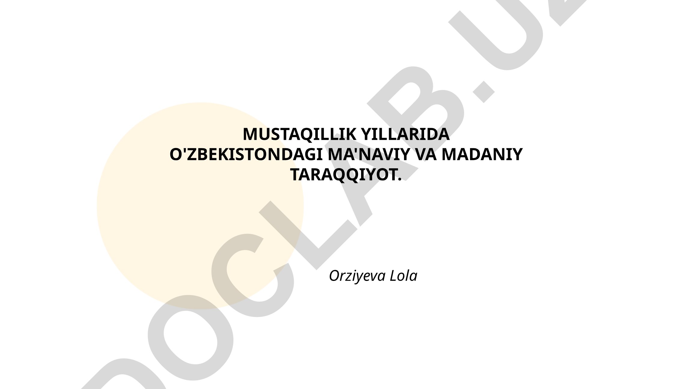 Mustaqillik yillarida O'zbekistonda ma'naviy va madaniy taraqqiyot