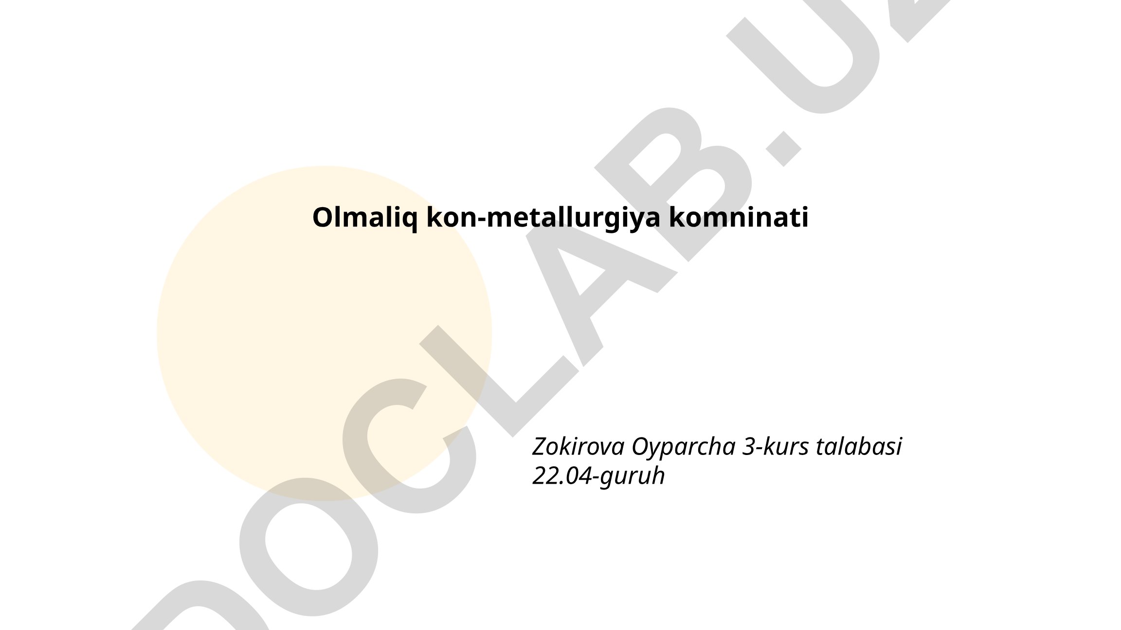 Olmaliq kon-metallurgiya kombinatining tarixi va iqtisodiy ahamiyati
