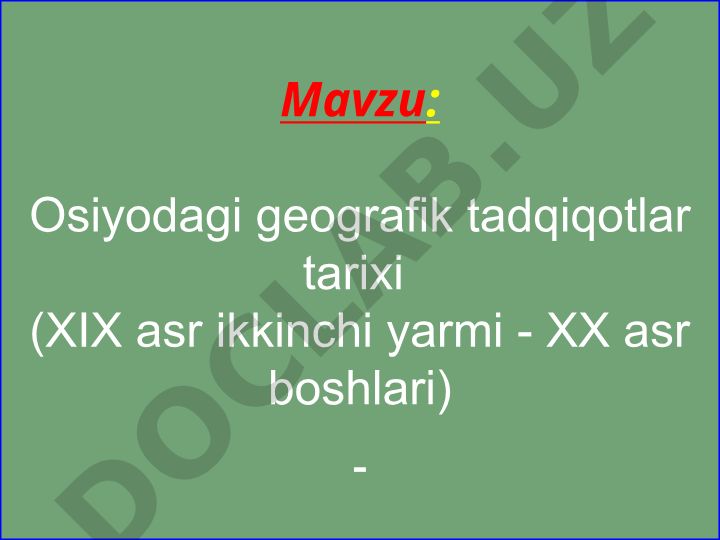 Osiyodagi geografik tadqiqotlar tarixi (XIX asr ikkinchi yarmi - XX asr boshlari)