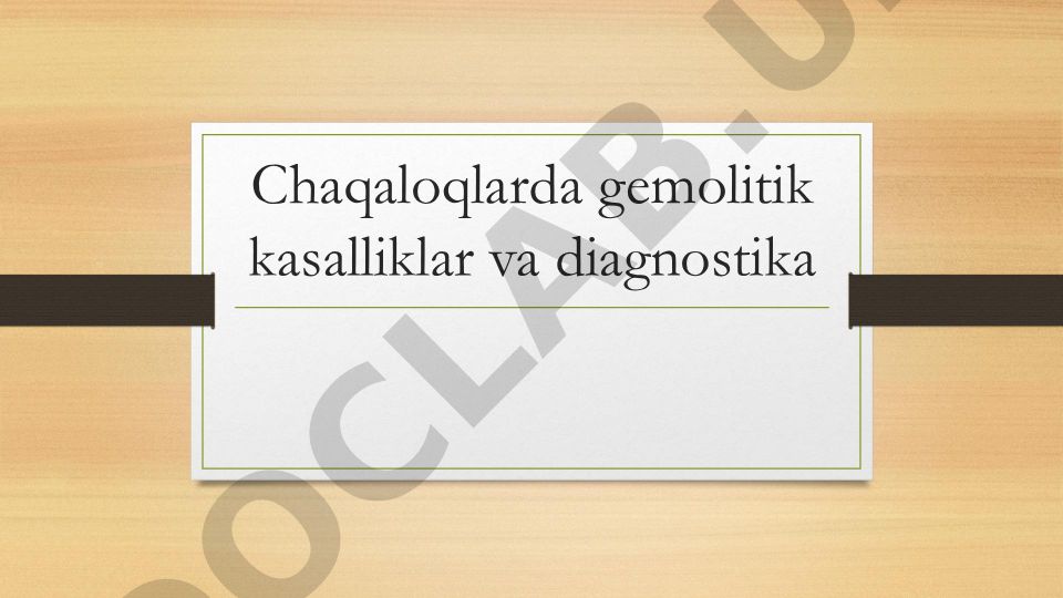 Chaqaloqlarda gemolitik kasalliklar va diagnostika