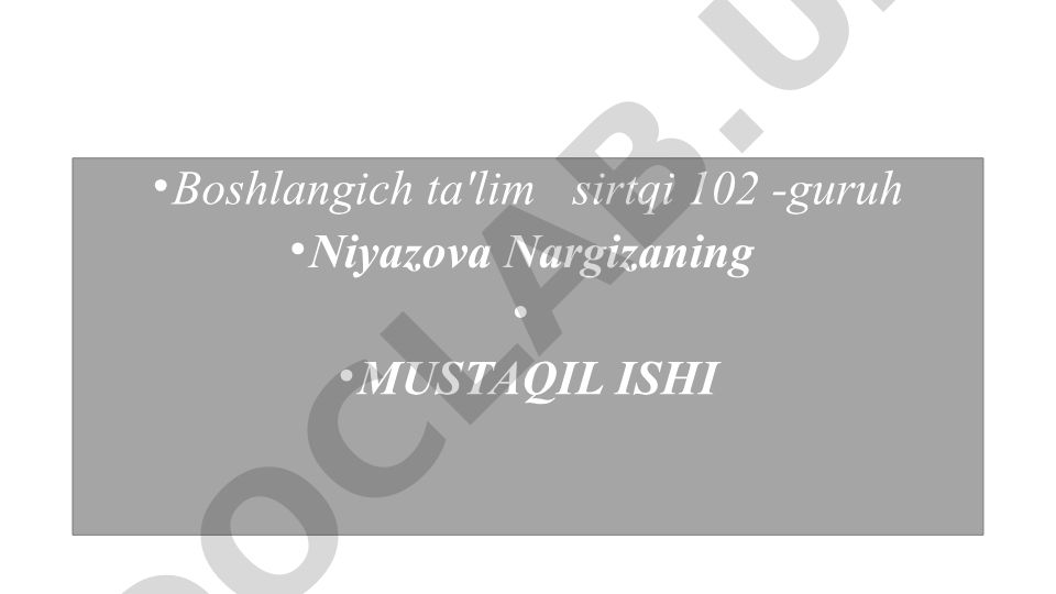 Boshlang'ich ta'lim sirtqi 102-guruh Niyazova Nargizaning mustaqil ishi