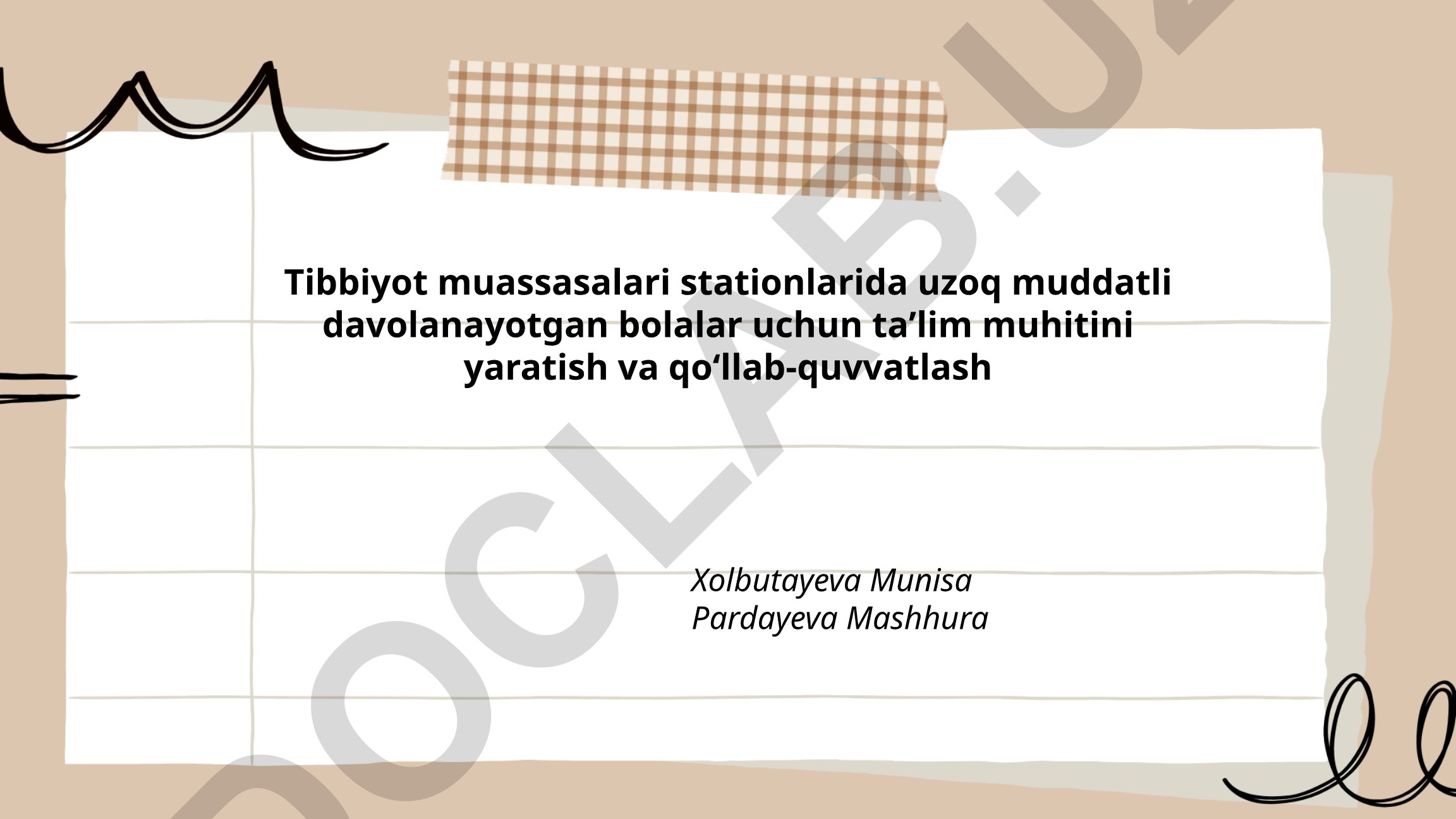 Tibbiyot muassasalari stationlarida uzoq muddatli davolanayotgan bolalar uchun taʼlim muhitini yaratish va qoʻllab-quvvatlash