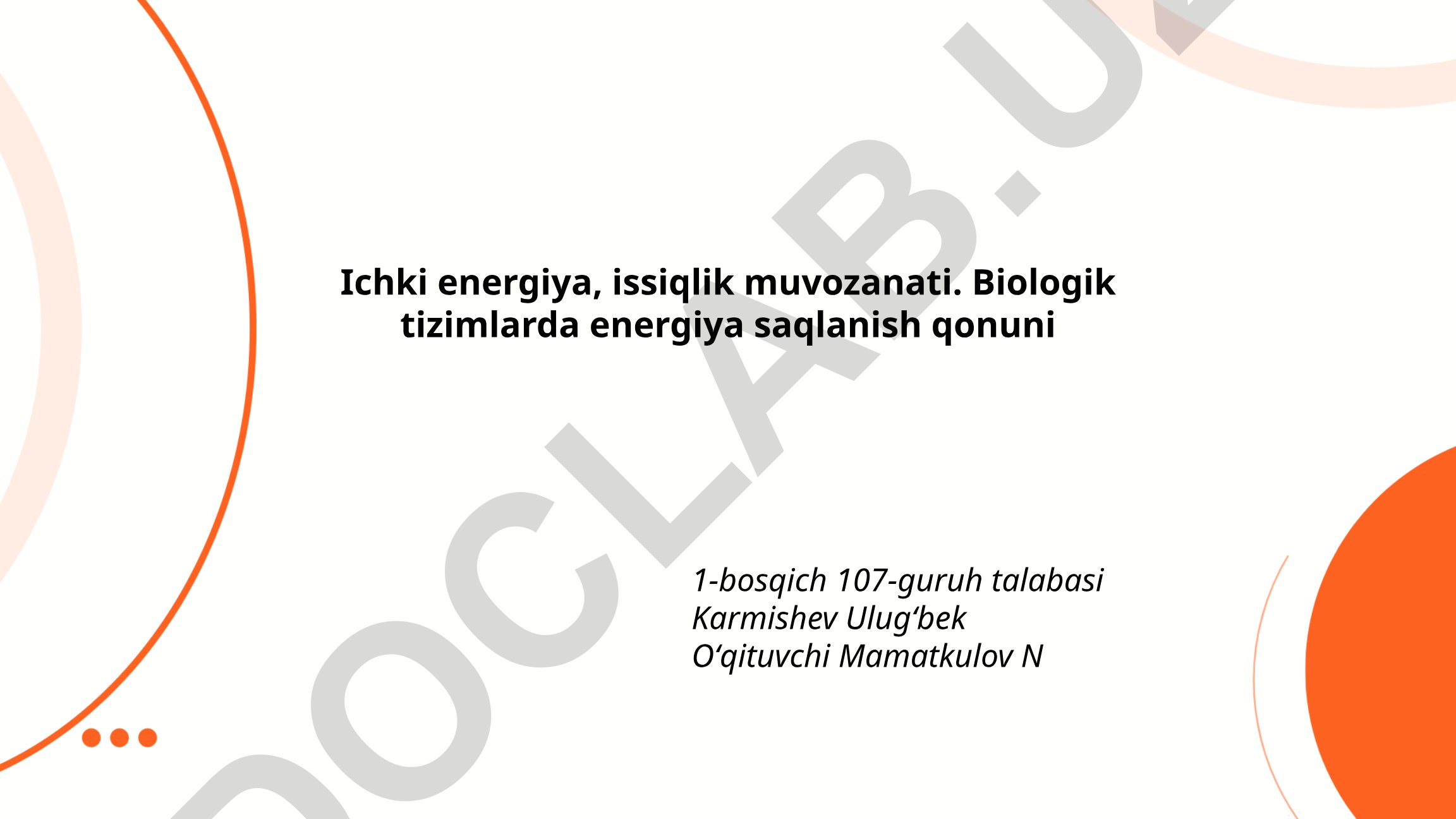 Ichki energiya, issiqlik muvozanati va biologik tizimlarda energiya saqlanish qonuni