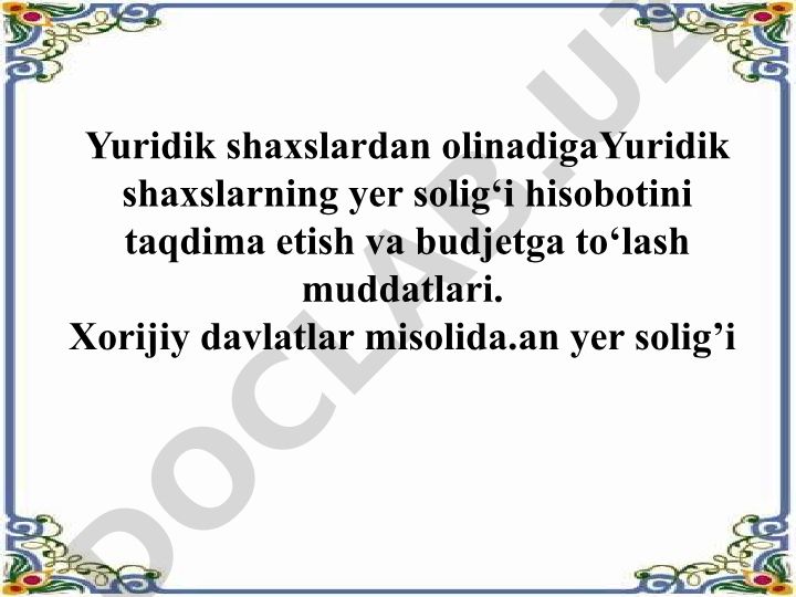 Yuridik shaxslardan olinadigan yer solig'i hisoboti va to'lov muddatlari