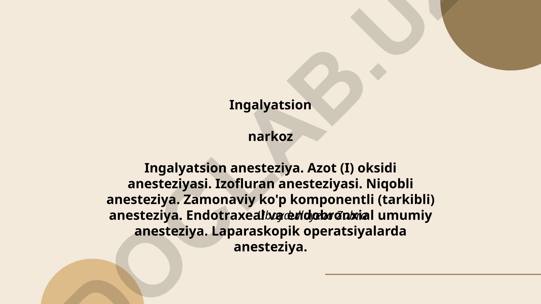 Ingalyatsion anesteziya: tamoyillari, turlari va klinik qo'llanilishi