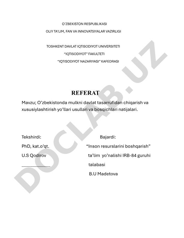 O'zbekistonda mulkni davlat tasarrufidan chiqarish va xususiylashtirish yo'llari, usullari va bosqichlari natijalari
