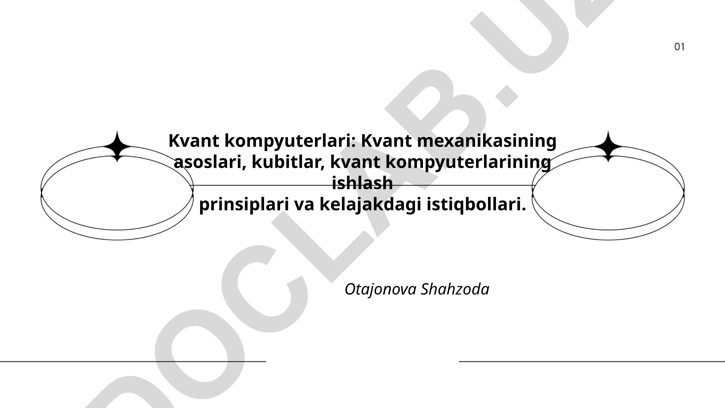Kvant kompyuterlari: asoslari, ishlash prinsiplari va istiqbollari