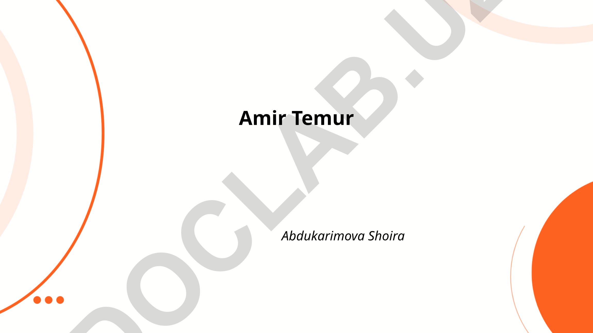 Амир Темур: биография, военные кампании и государственное управление