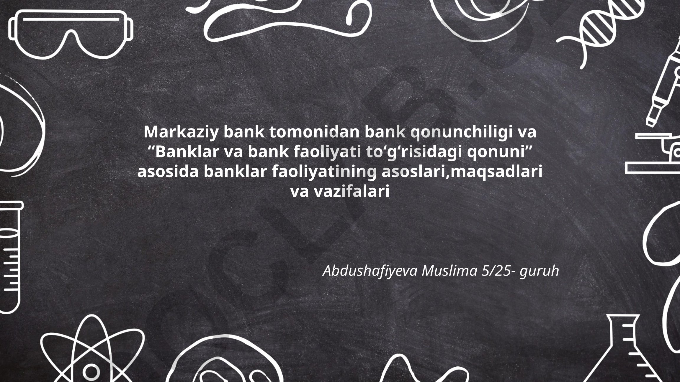 Markaziy bankning bank nazorati va bank faoliyati qonunlari