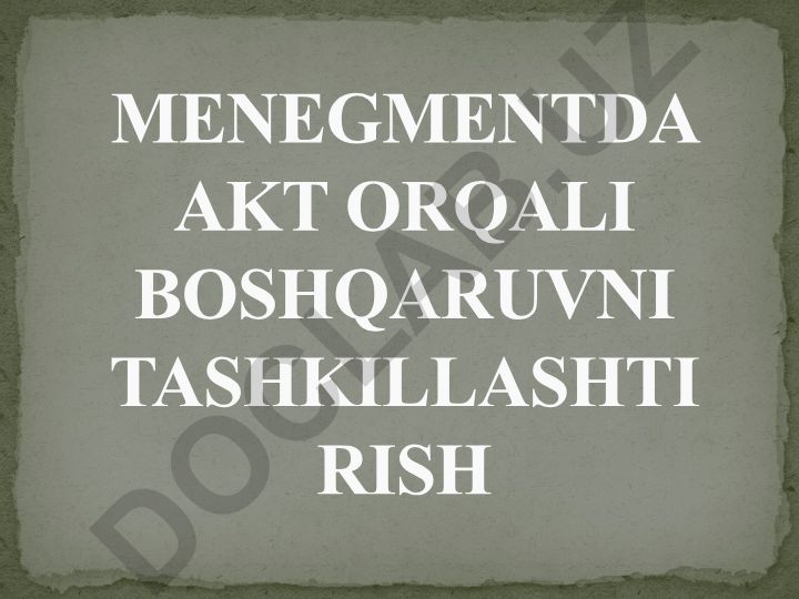 Menejmentda AKT orqali boshqaruvni tashkil etish