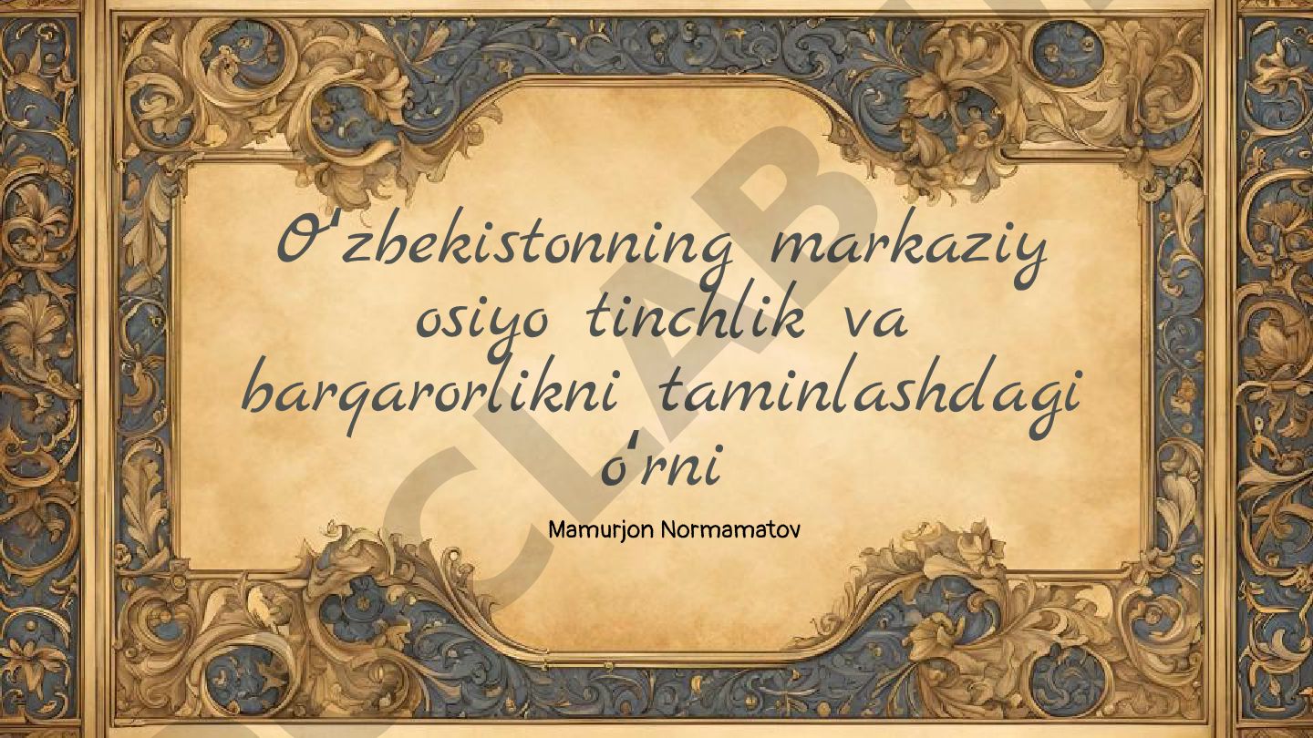 Oʻzbekistonning markaziy Osiyo tinchligi va barqarorligiga qoʻshgan xisasi