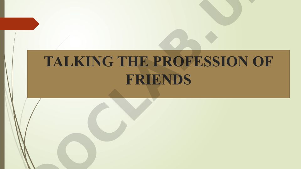 Talking the Profession of Friends