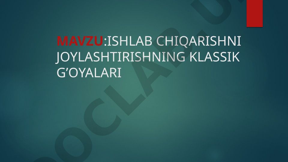 Ishlab chiqarishni joylashtirishning klassik g'oyalari