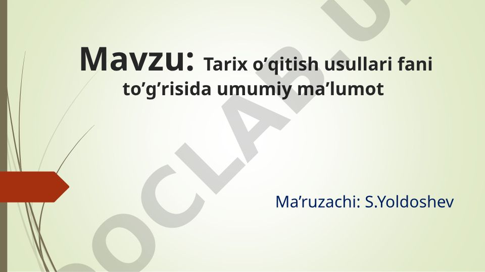 Tarix o’qitish usullari fani to’g’risida umumiy ma’lumot