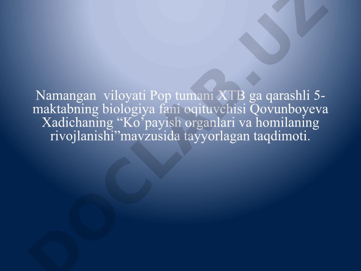 Ko'payish organlari va homilaning rivojlanishi