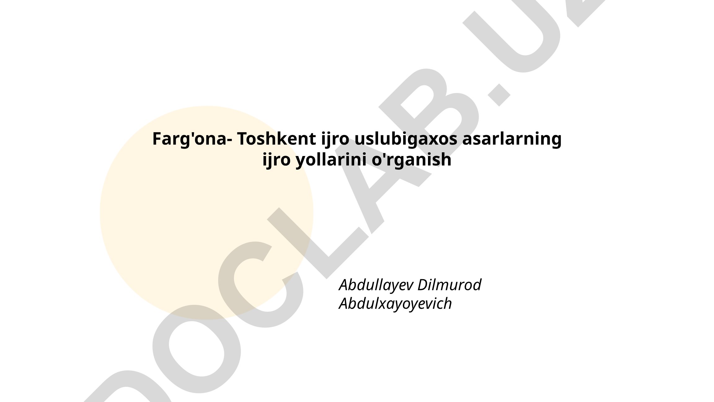 Farg'ona-Toshkent ijro uslubiga xos asarlarning ijro yollarini o'rganish
