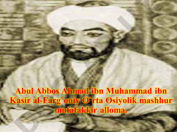 Abul Abbos Ahmad ibn Muhammad ibn Kasir al-Farg'oniy hayoti va faoliyati