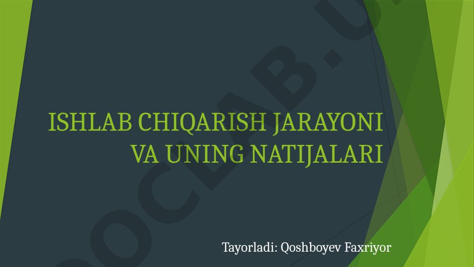 Ishlab chiqarish jarayoni va uning natijalari
