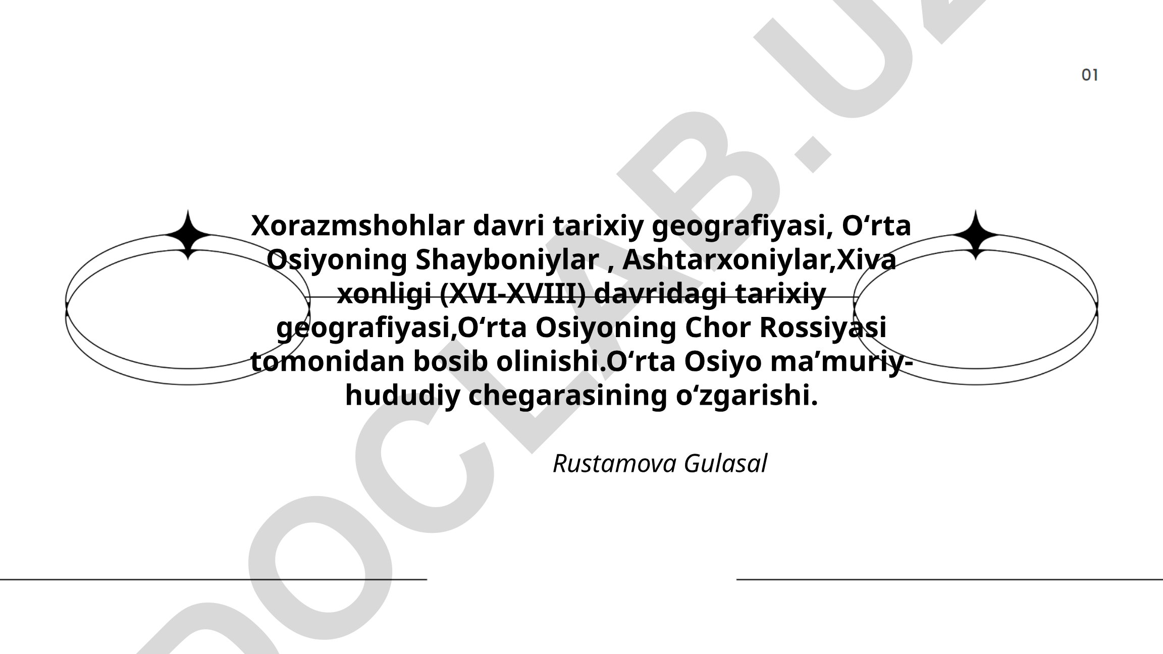 Xorazmshohlar, Shayboniylar, Ashtarxoniylar va Xiva xonligi davrlarida Oʻrta Osiyo tarixiy geografiyasi