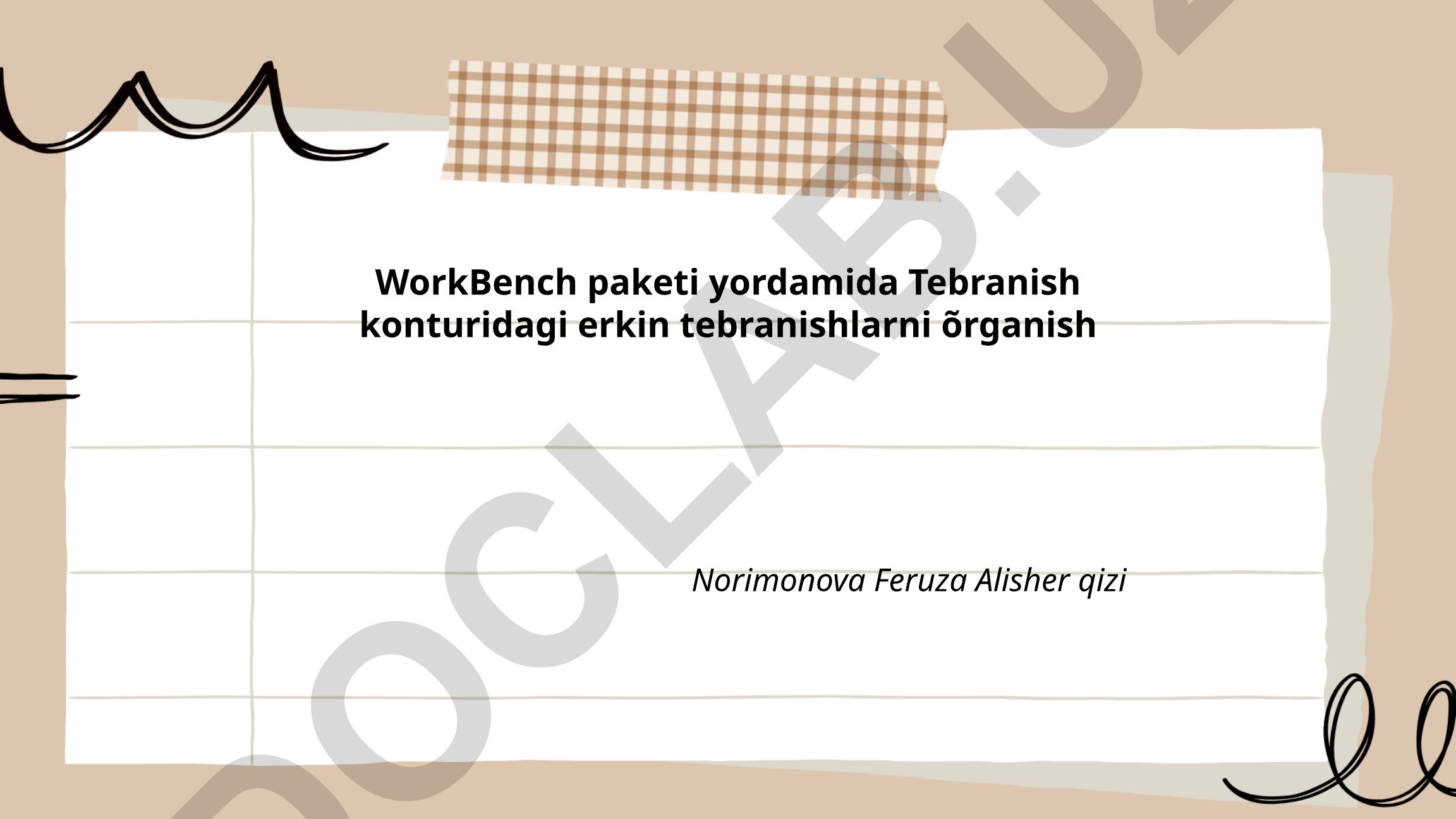 WorkBench paketi yordamida tebranish konturidagi erkin tebranishlarni o'rganish