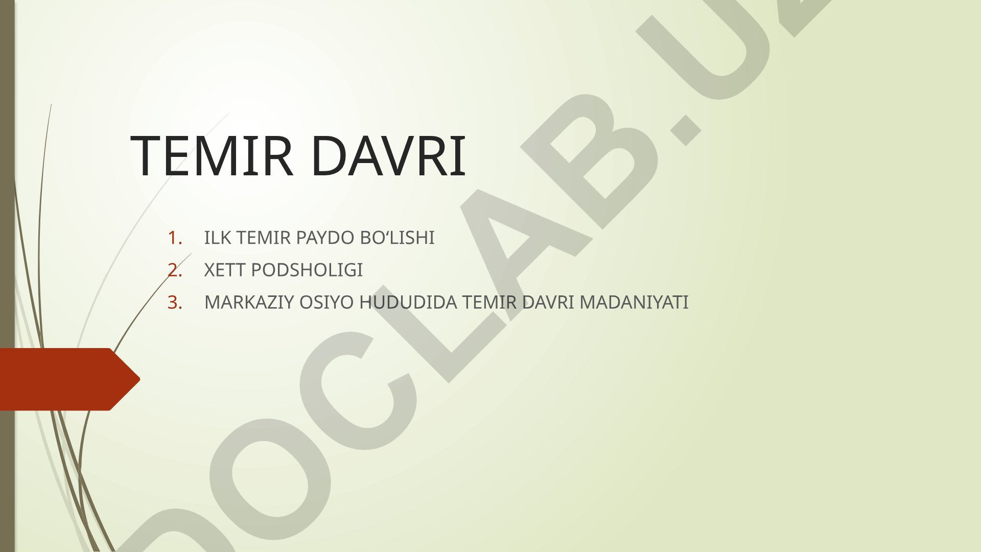 Temir davri ilk temir paydo bo'lishi va Xett podsholigi