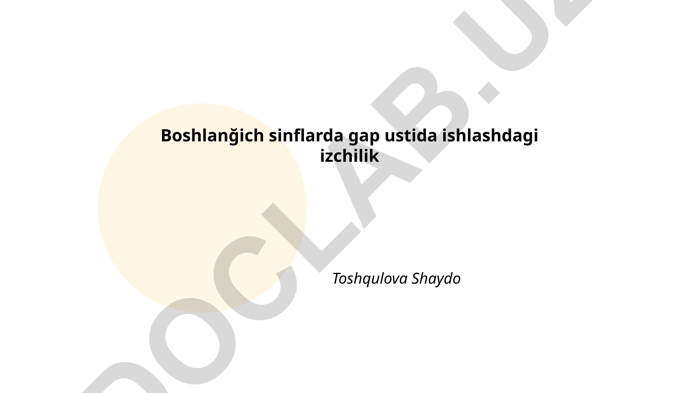 Boshlang'ich sinflarda gap ustida ishlashdagi izchilik
