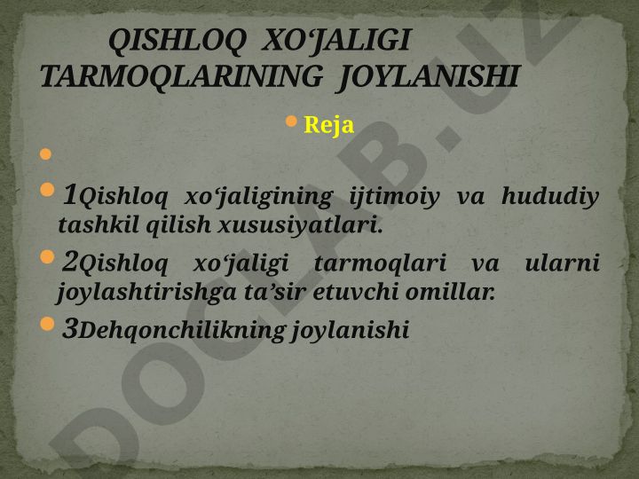 Qishloq xo‘jaligi tarmoqlarining joylanishi va ijtimoiy tashkil qilish xususiyatlari