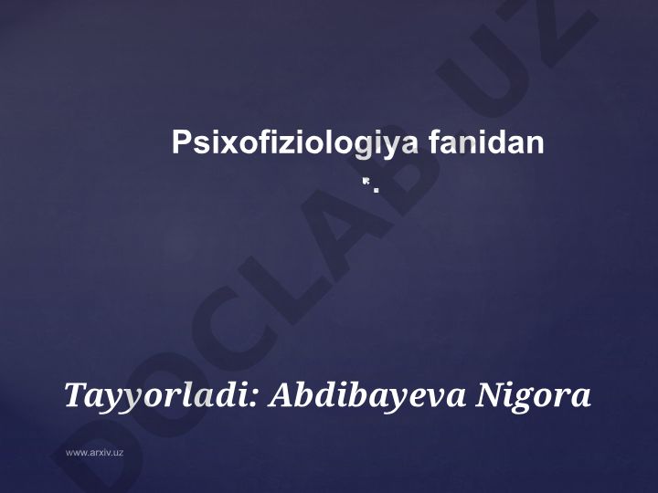 Psixofiziologiyaning predmeti va vazifalari