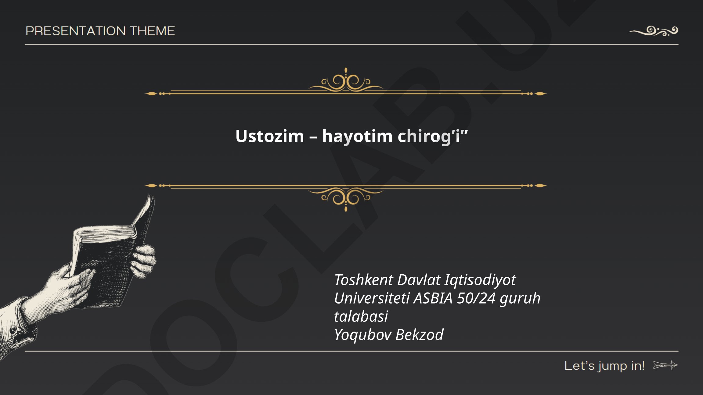 Ustozim – hayotim chirog’i