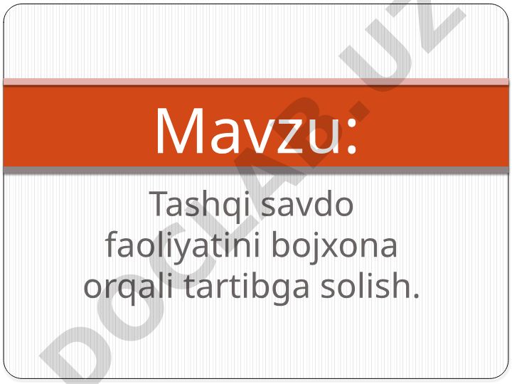 Tashqi savdo faoliyatini bojxona orqali tartibga solish