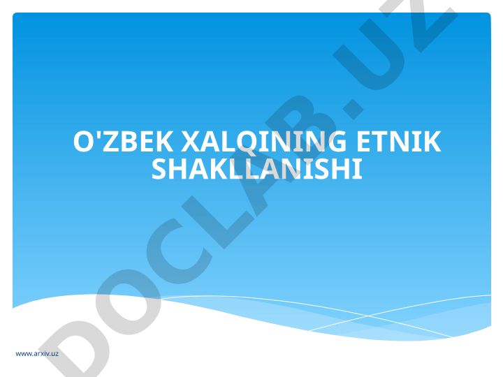 O'zbek xalqining etnik shakllanishi