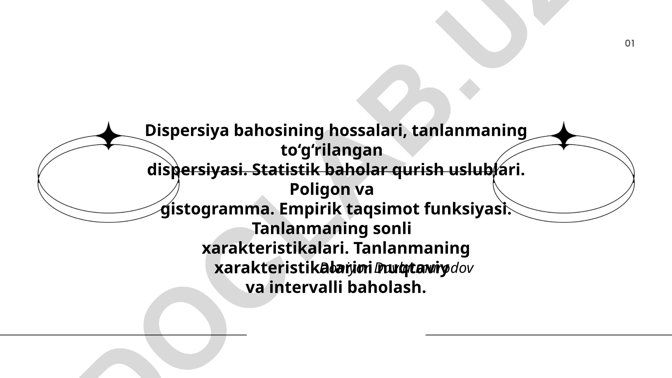 Dispersiya bahosining hossalari va statistik baholar qurish uslublari