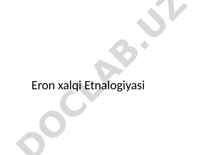 Eroniy xalqlarning kelib chiqishi, tarqalishi va madaniyati