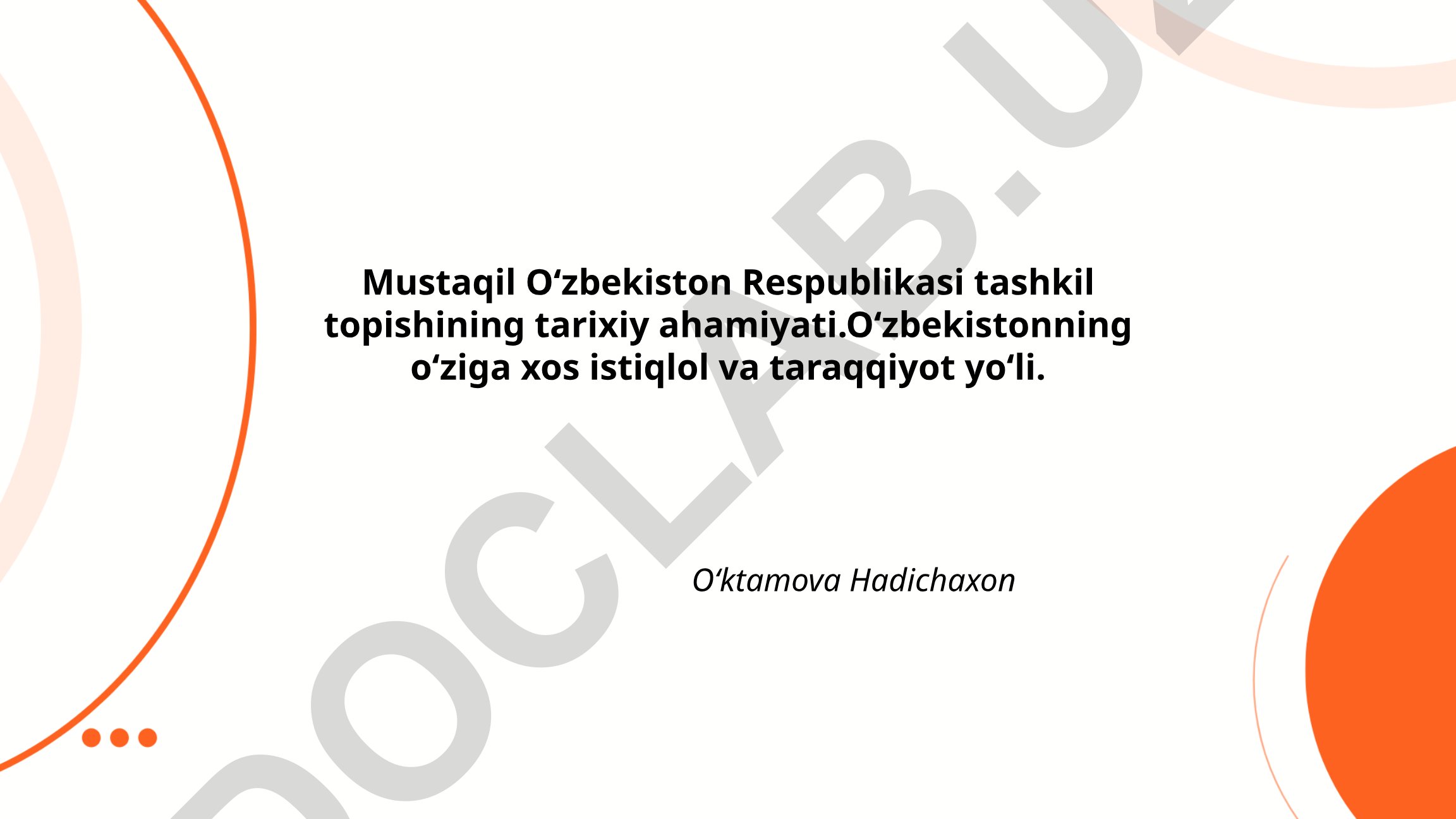 Mustaqil Oʻzbekiston Respublikasi tashkil topishining tarixiy ahamiyati
