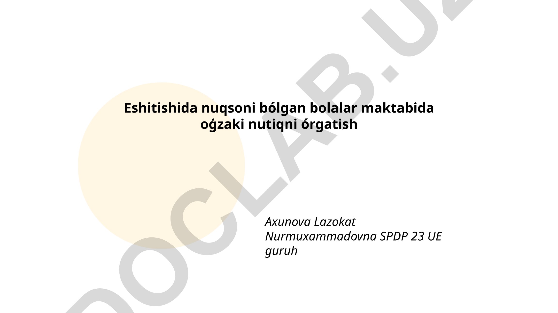 Eshitishida nuqsoni bo'lgan bolalar maktabida og'zaki nutqni o'rgatish