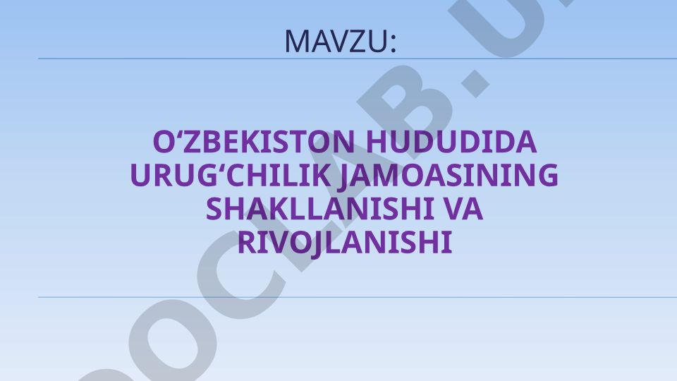 O‘zbekiston hududida urug‘chilik jamoasining shakllanishi va rivojlanishi