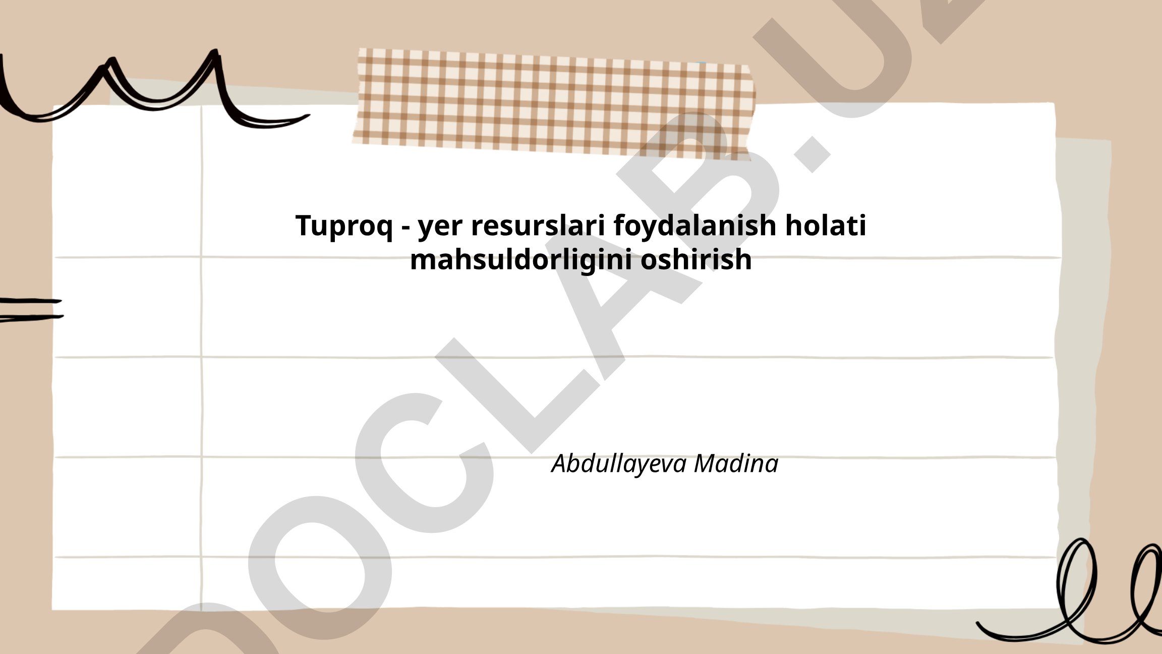 Tuproq - yer resurslari foydalanish holati mahsuldorligini oshirish