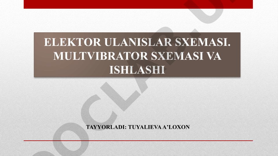 Elektr ulanishlar sxemasi va multvibrator sxemasi