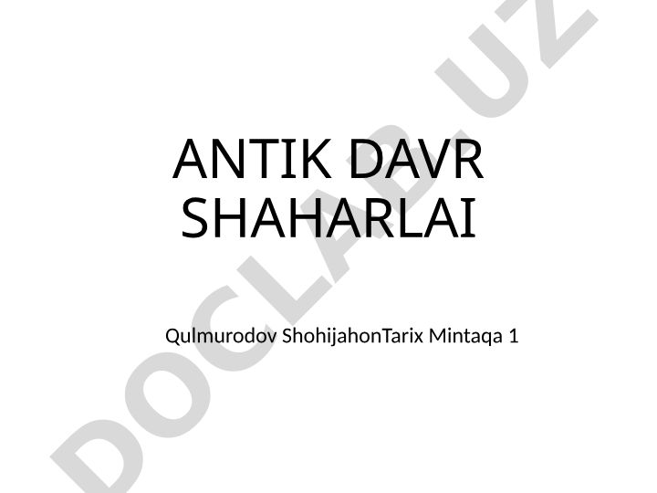Antik Davr Shaharlari: O'rta Osiyo arxeologik yodgorliklari