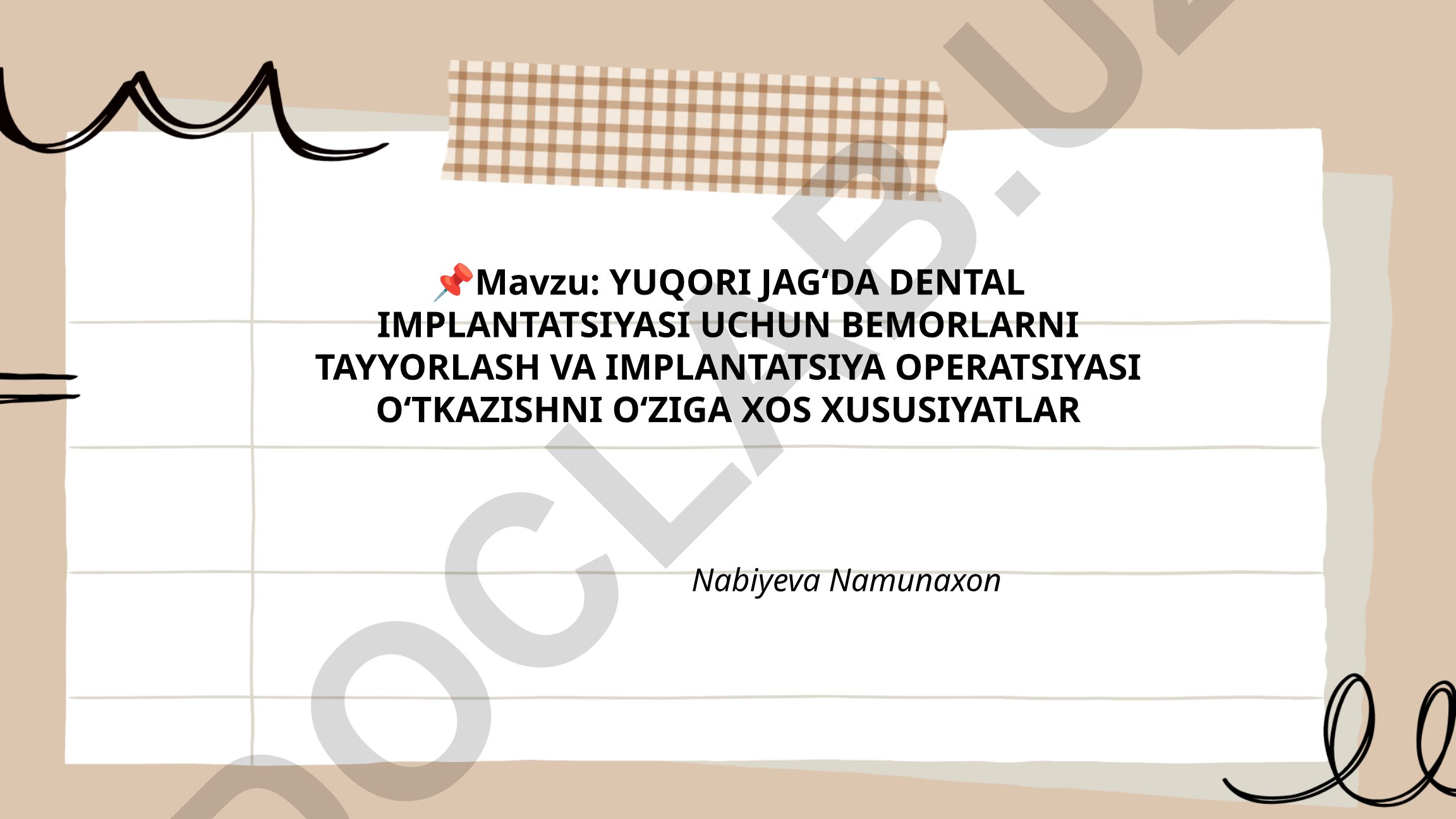Yuqori jag'da dental implantatsiyasi uchun bemorlarni tayyorlash va implantatsiya operatsiyasi o'tkazishni o'ziga xos xususiyatlari