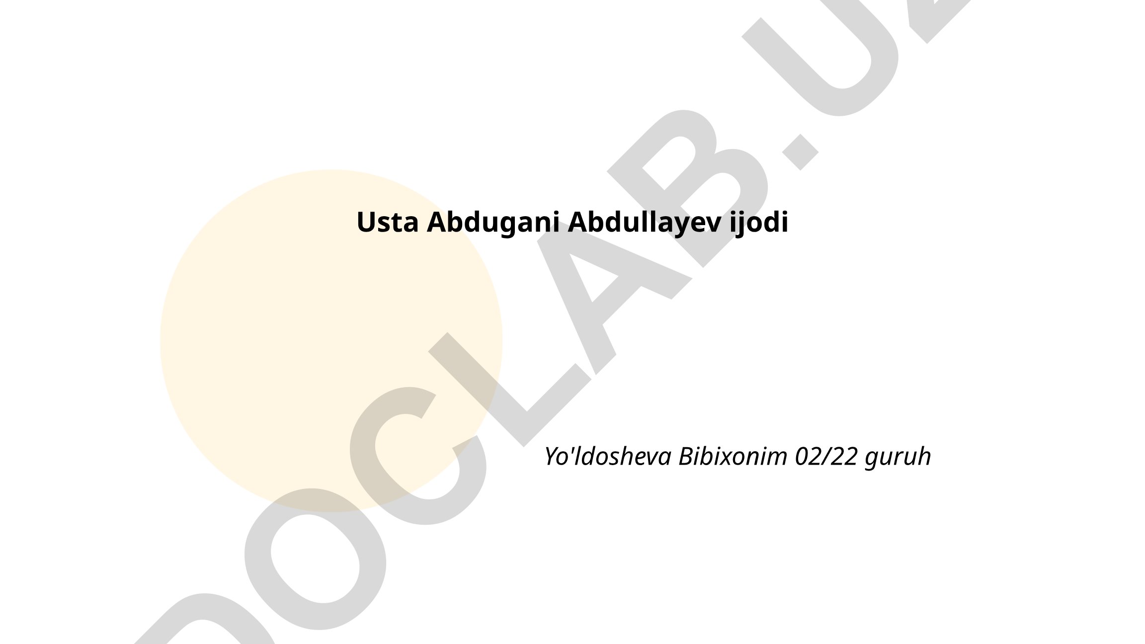 Usta Abdugani Abdullayevning hayoti va ijodiy merosi