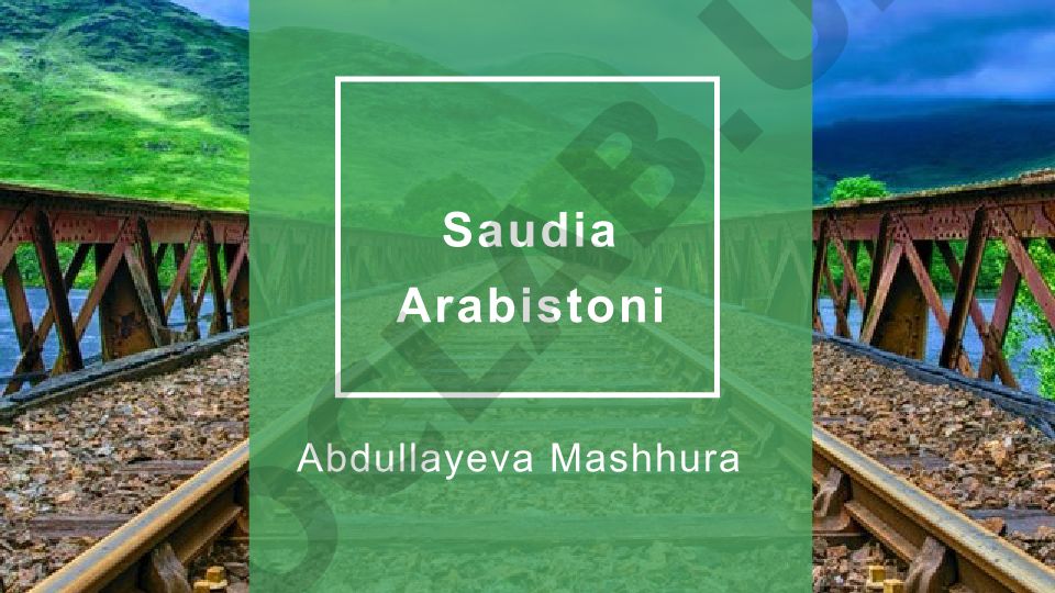 Saudia Arabistoni: geografik va tarixiy xususiyatlar