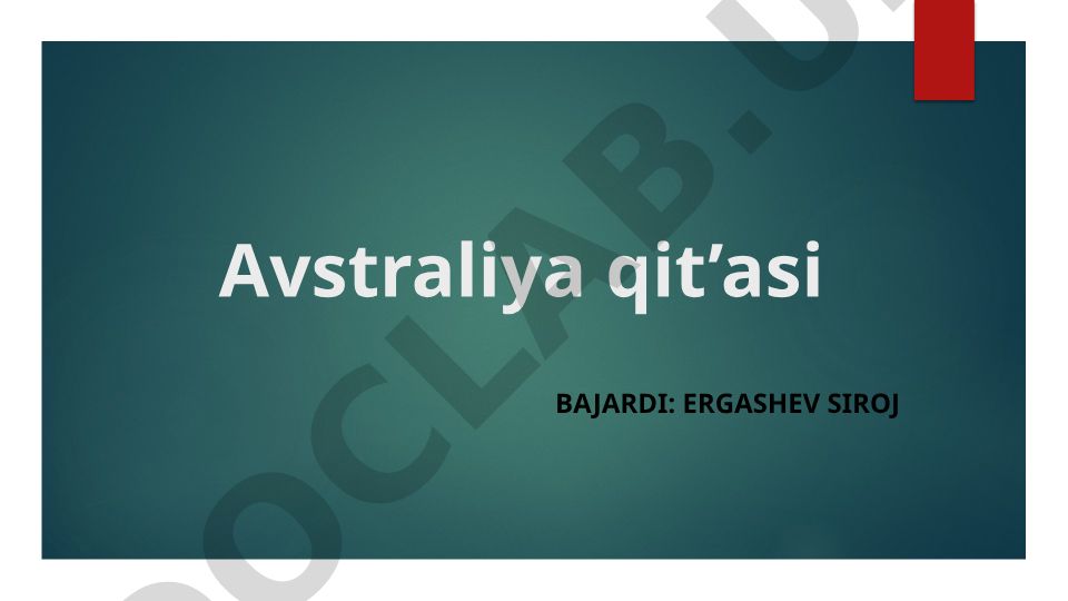 Avstraliya qit'asining geografik o'rni va kashf etilishi