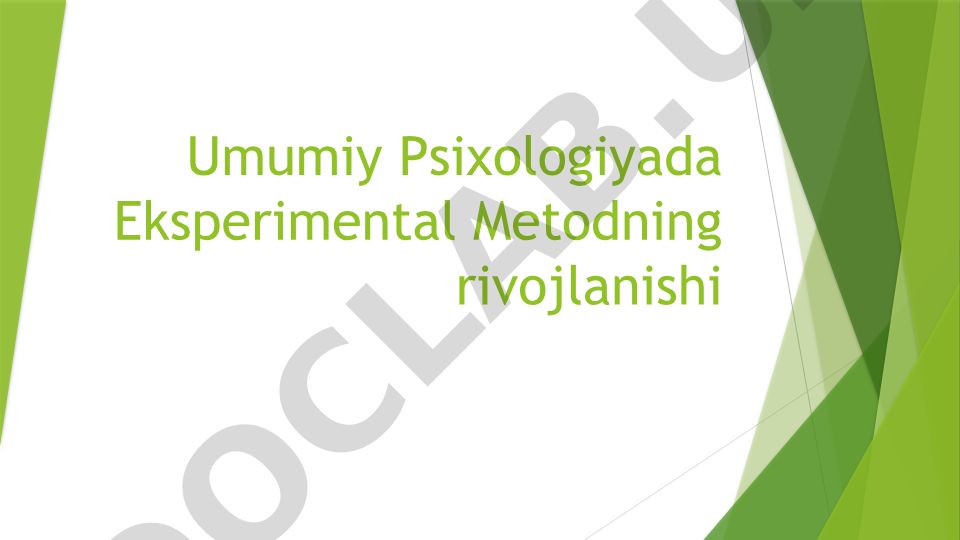Umumiy Psixologiyada Eksperimental Metodning rivojlanishi