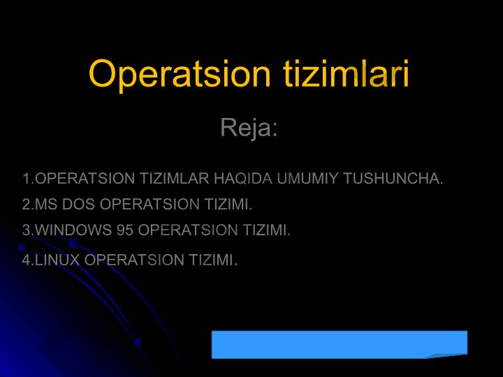 Operatsion tizimlar haqida umumiy tushuncha va turlari