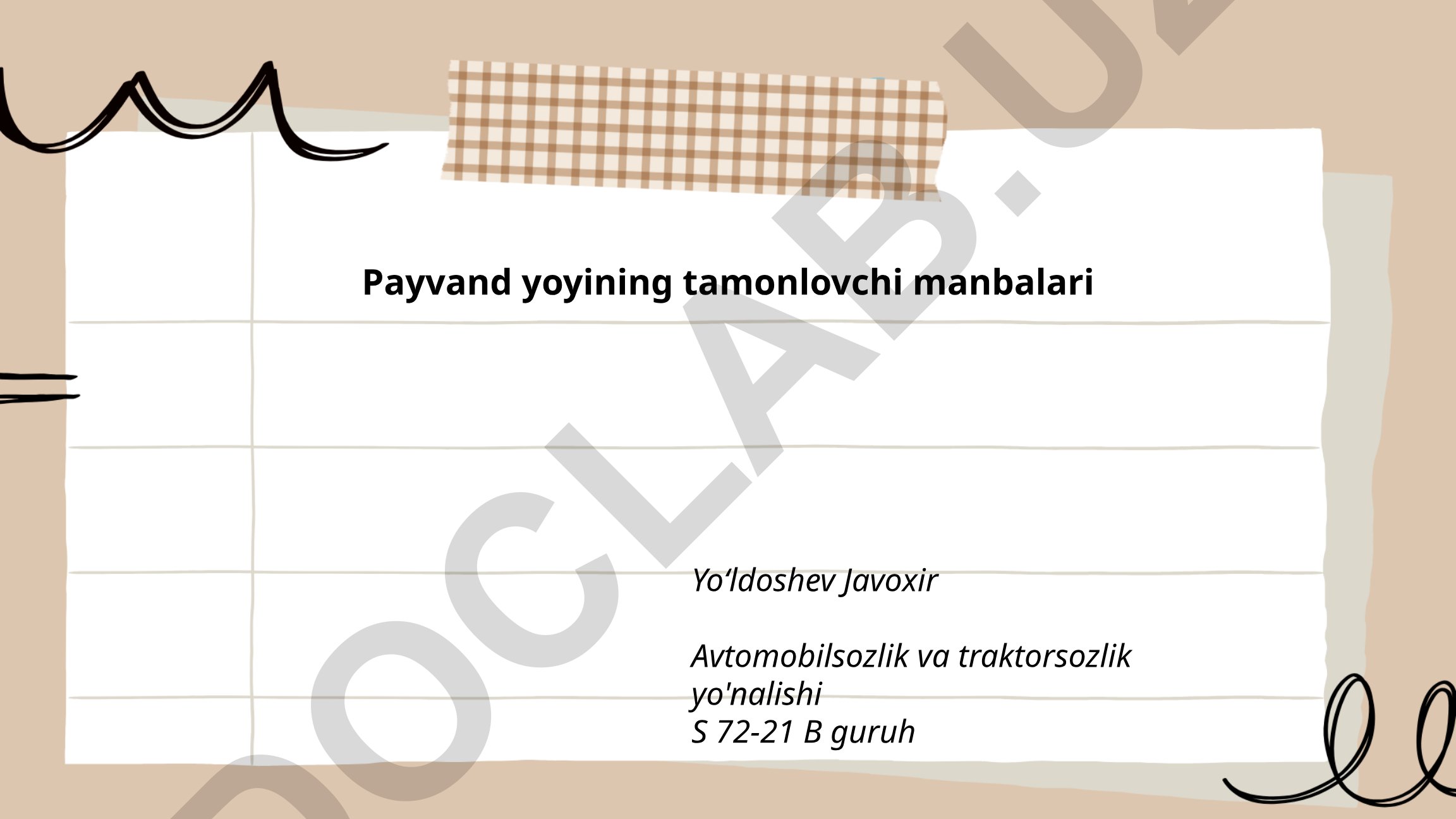 Payvand yoyining tamonlovchi manbalari